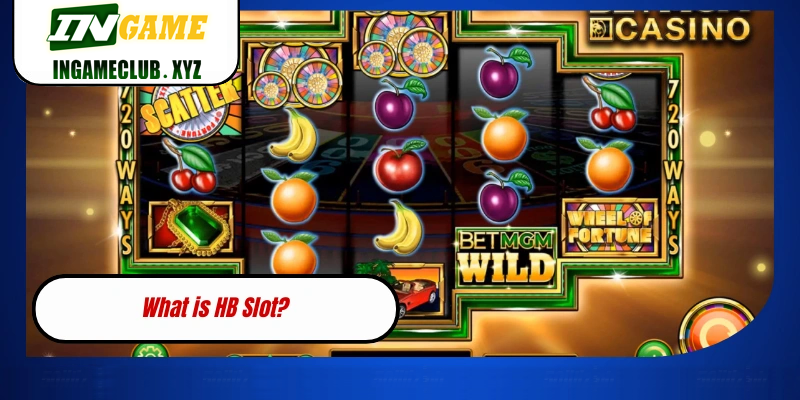 HB Slot on 777BET reels with symbols and bet controls