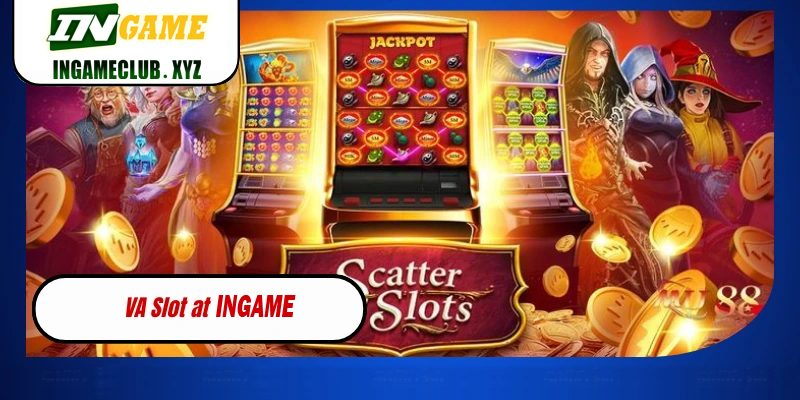 VA Slot at 777BET Unique Slot Games with High Rewards